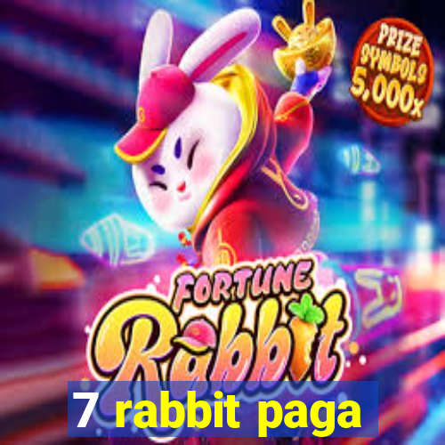 7 rabbit paga